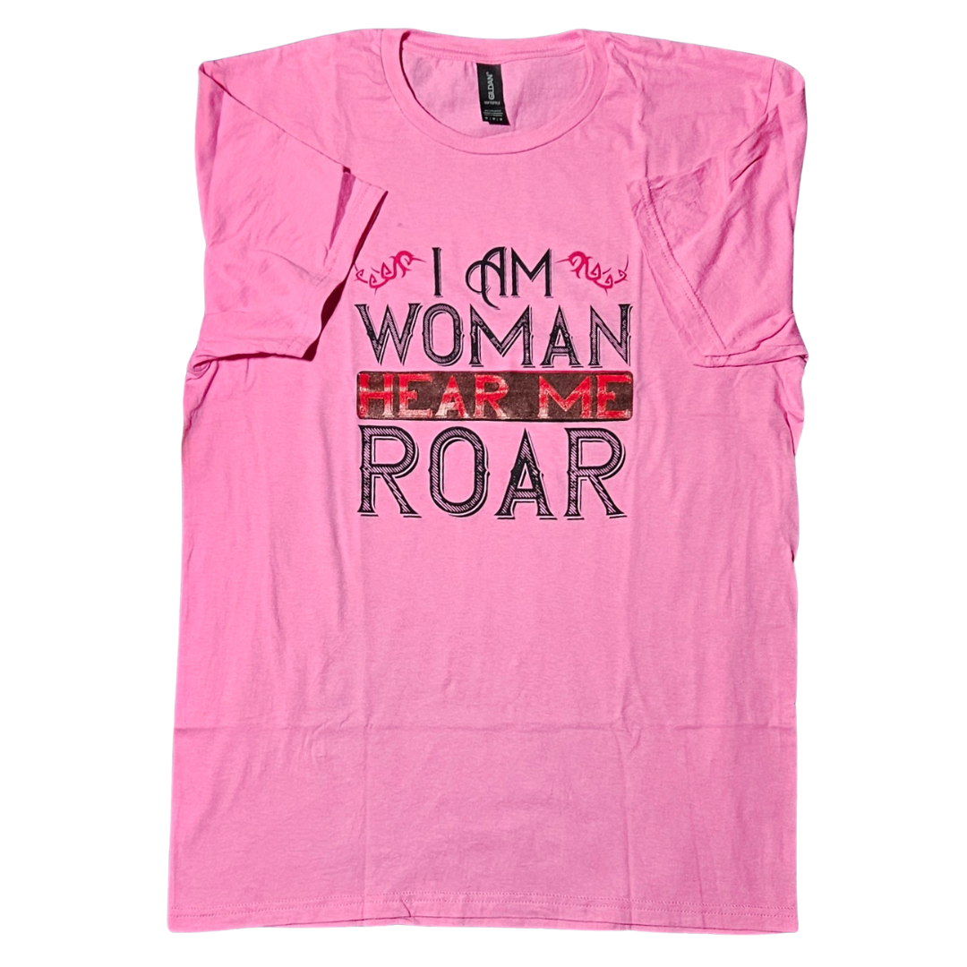 I am Woman Hear Me Roar Tee