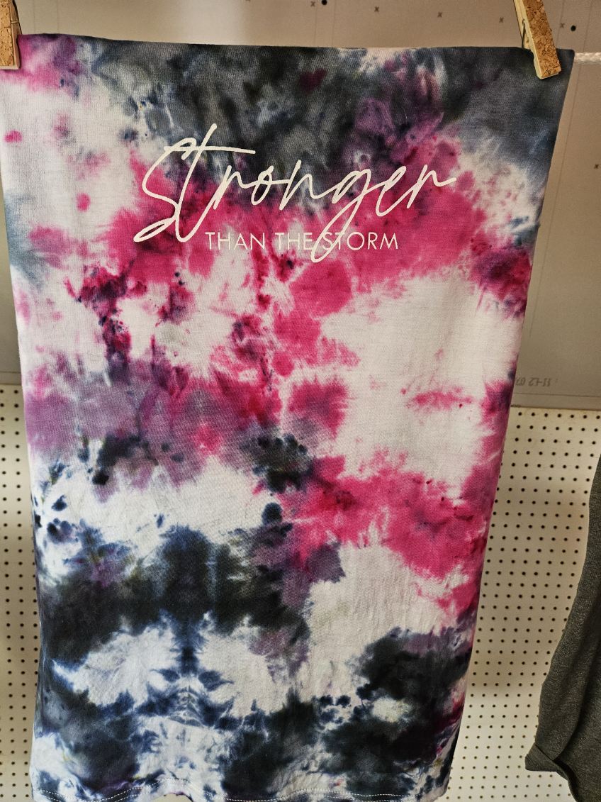 Stronger Than The Storm Tie Dye