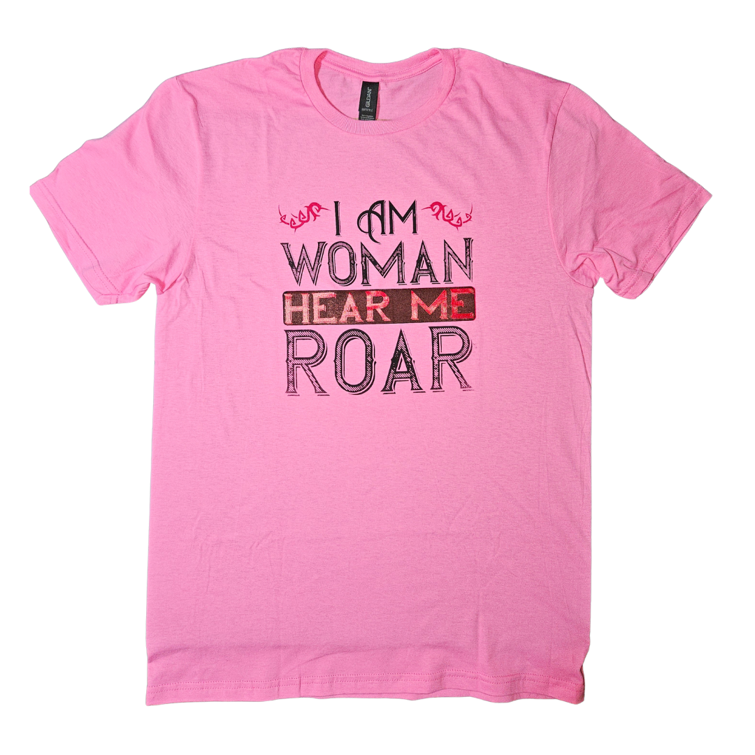 I am Woman Hear Me Roar Tee