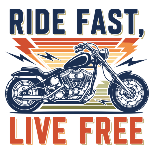 Ride Fast Live Free