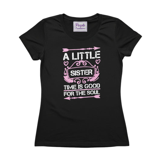 Purple Expressions black cotton t-shirt with "A Little Sister Time Is Good For The Soul" graphic in pink and white.